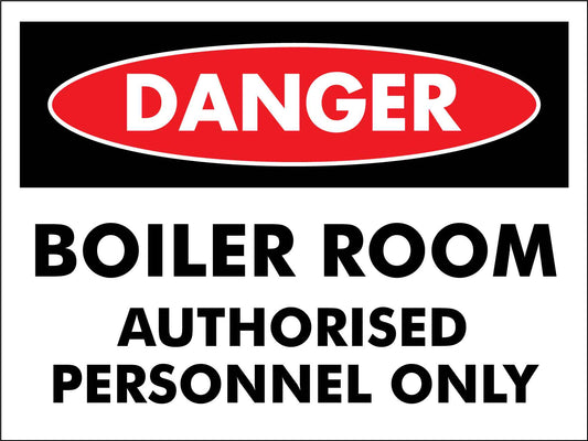 Danger Boiler Room Authorised Personnel Only Sign