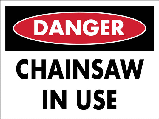 Danger Chainsaw in Use Sign