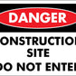 Danger Construction Site Do Not Enter Sign