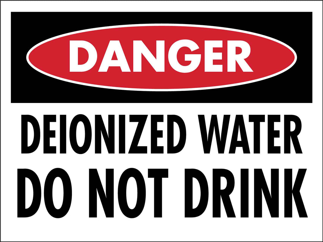 Danger Deionized Water Do Not Drink Sign New Signs
