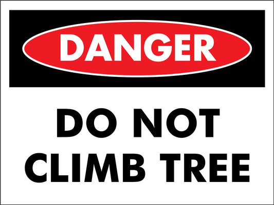 Danger Do Not Climb Tree Sign