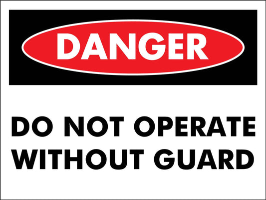 Danger Do Not Operate Without Guard Sign