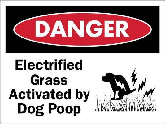 Danger Electrified Grass Activated By Dog Poop Sign