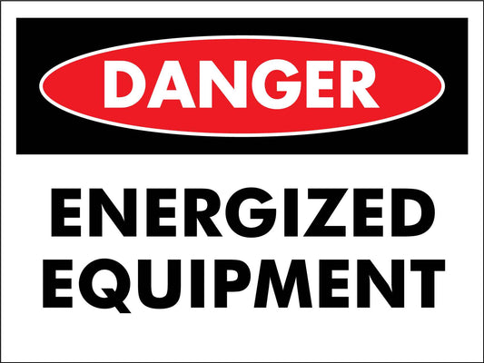 Danger Energized Equipment Sign