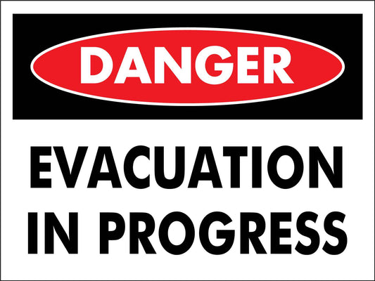 Danger Evacuation In Progress Sign