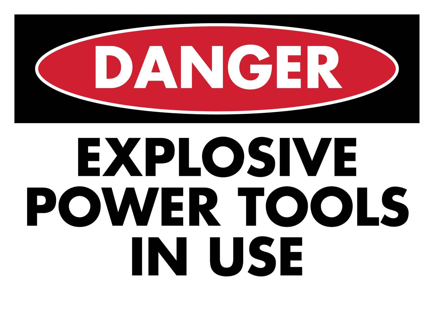 Danger Explosive Power Tools Sign