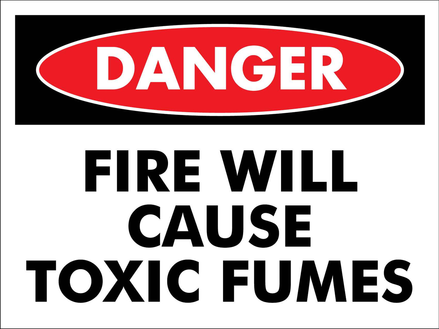 Danger Fire Will Cause Toxic Fumes Sign