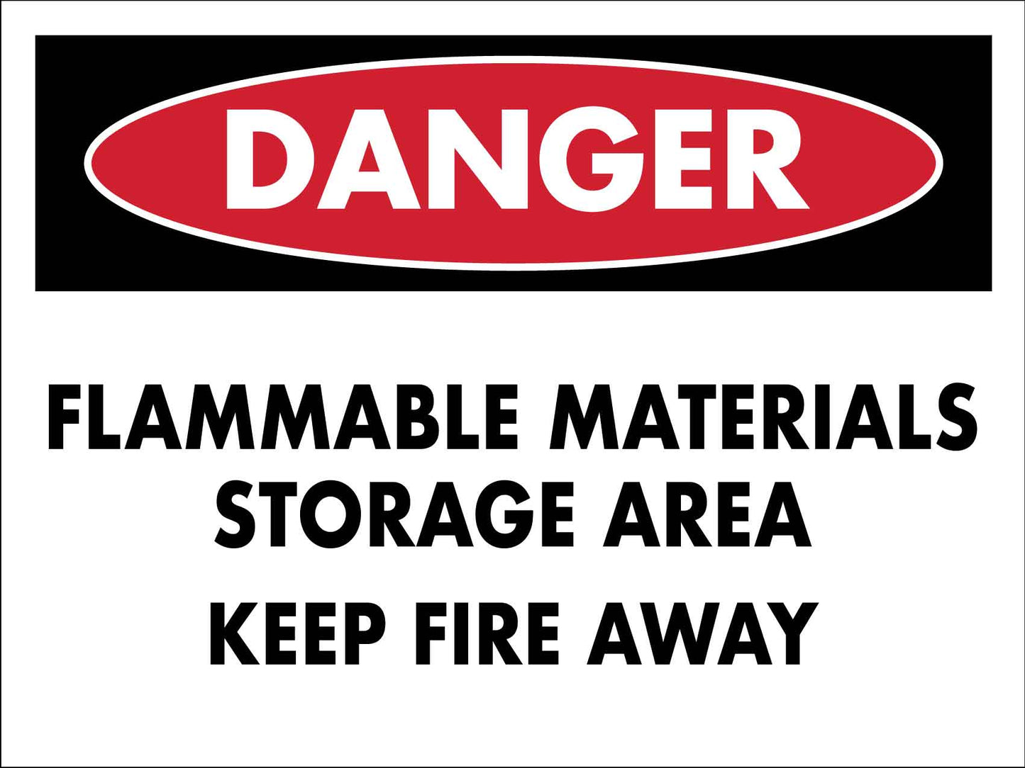 Danger Flammable Materials Storage Area Keep Fire Away Sign
