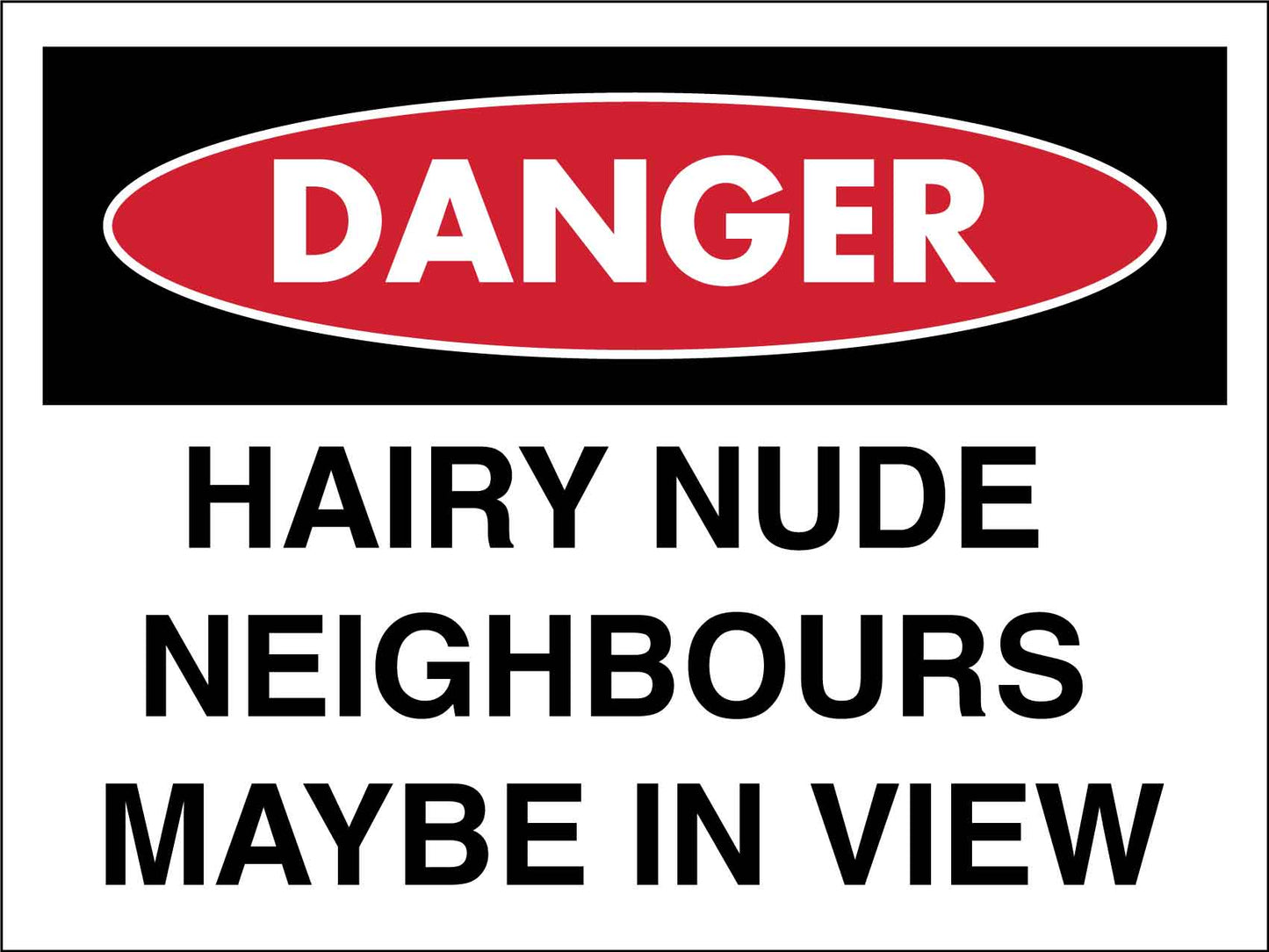 Danger Hairy Nude Neighbours Maybe in View Sign