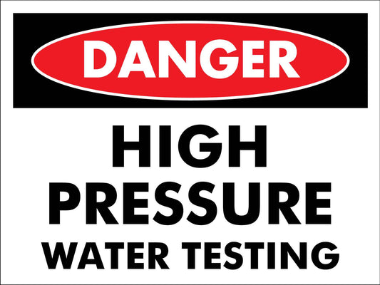Danger High Pressure Water Testing Sign
