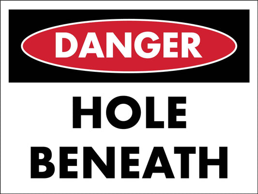 Danger Hole Beneath Sign