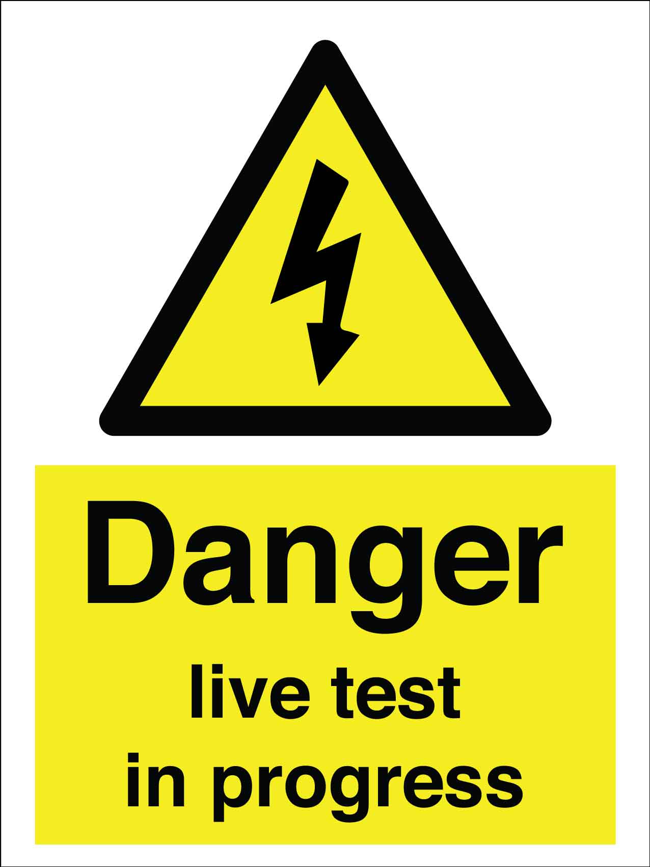 Danger Live Test in Progress Sign