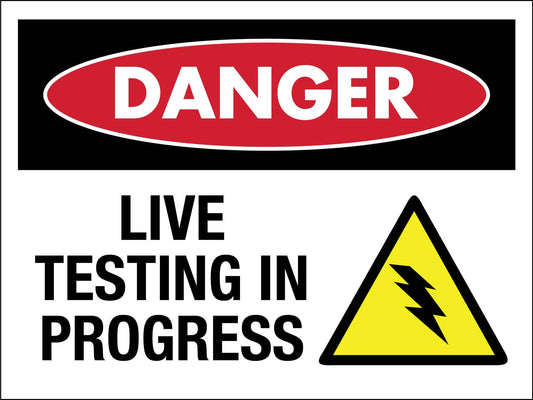 Danger Live Testing in Progress Sign
