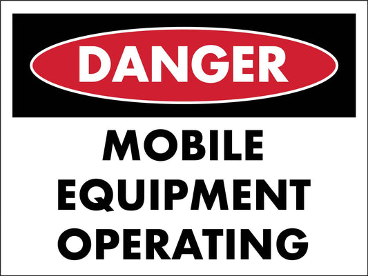 Danger Mobile Equipment Operating Sign