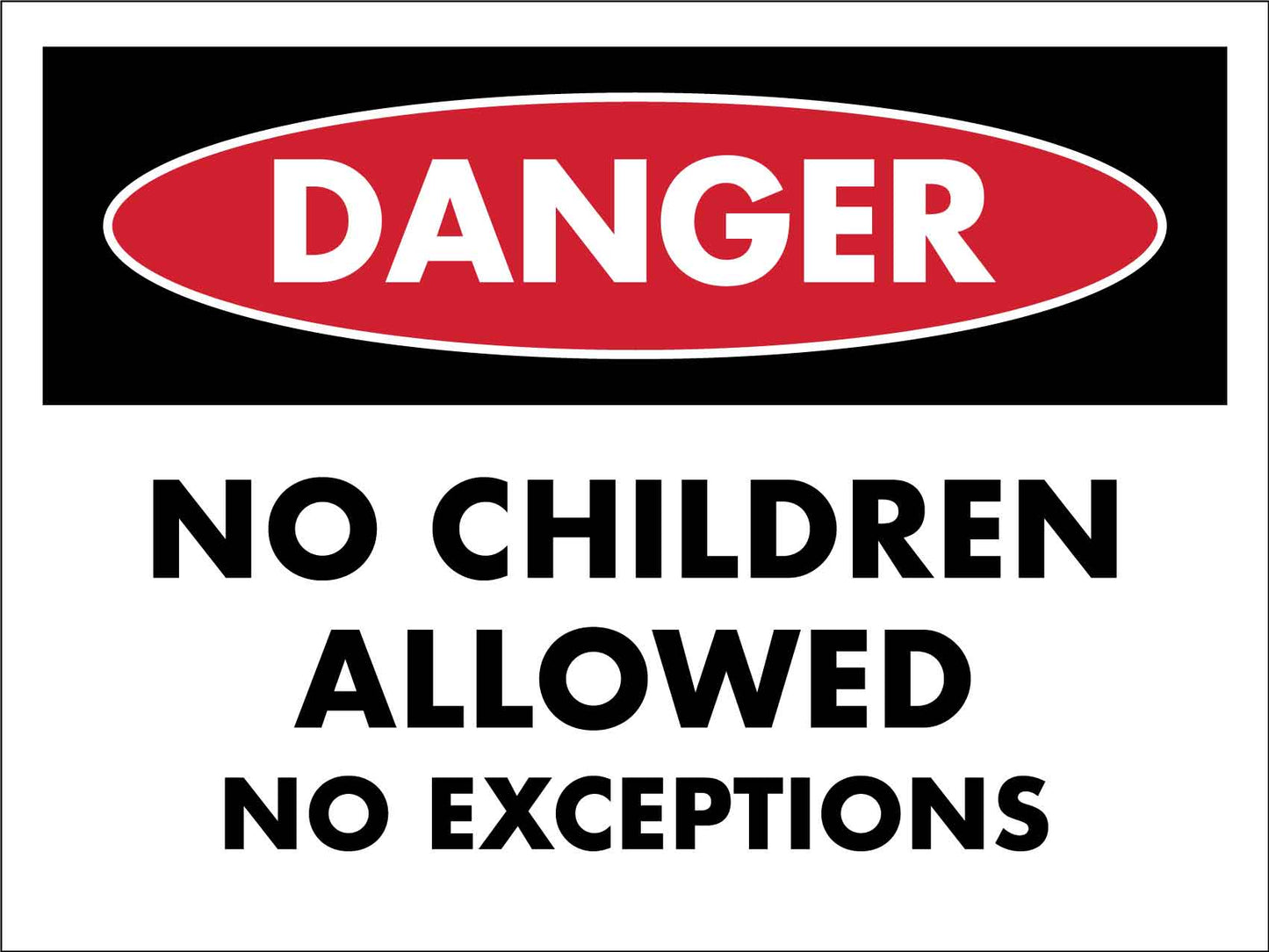 Danger No Children Allowed No Exceptions Sign