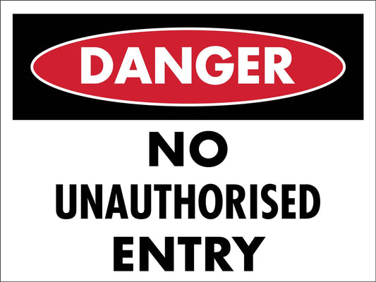 Danger No Unauthorised Entry Sign