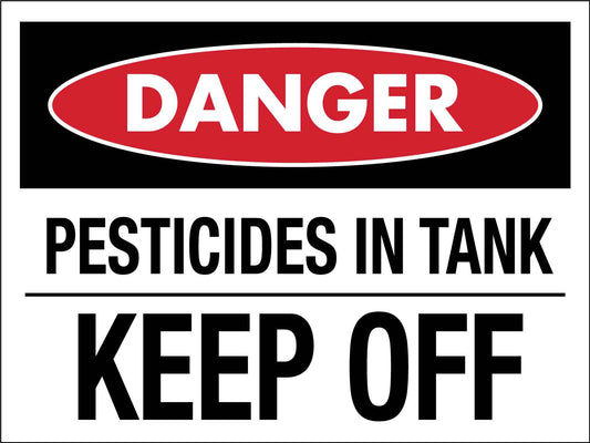 Danger Pesticides In Tank Keep Off Sign