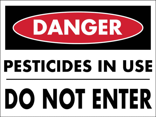 Danger Pesticides In Use Do Not Enter Sign