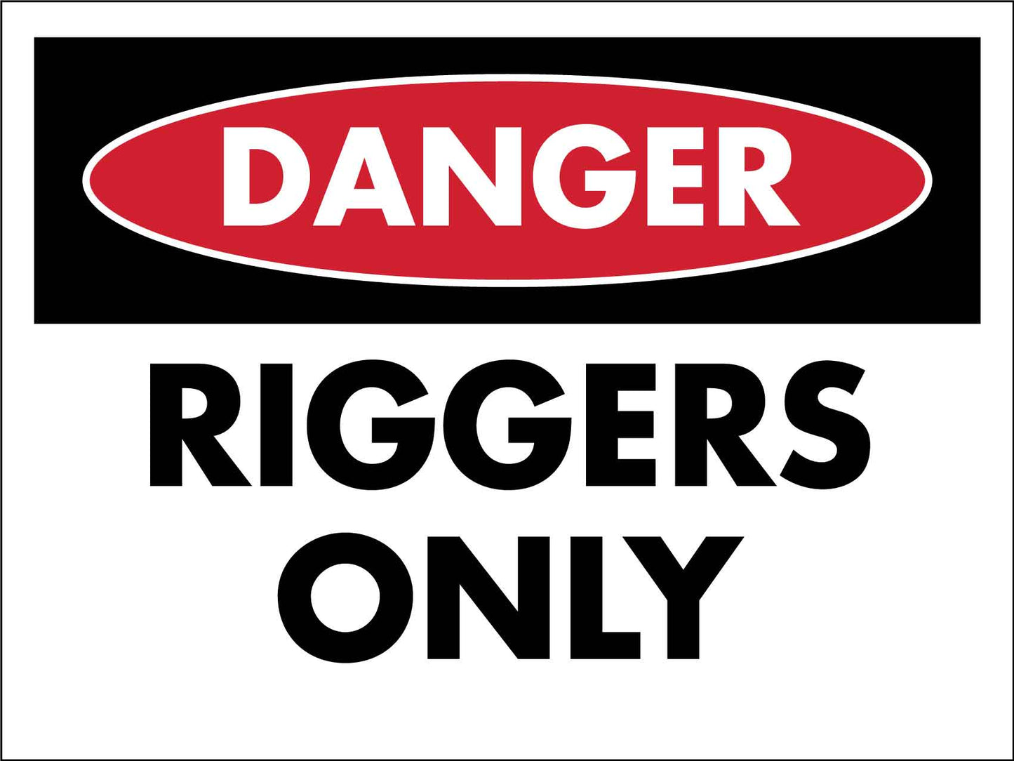 Danger Riggers Only Sign