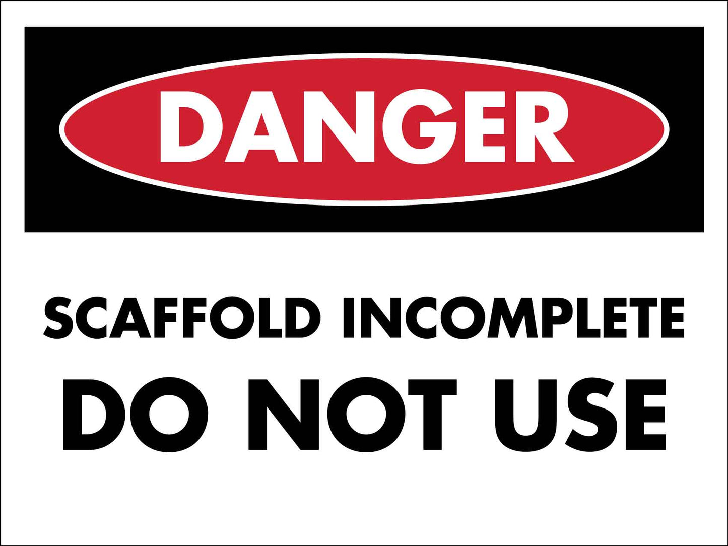 Danger Scaffold Incomplete Do Not Use Sign