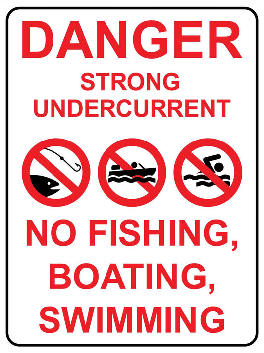 Danger Strong Undercurrent No Fishing Boating Swimming Sign