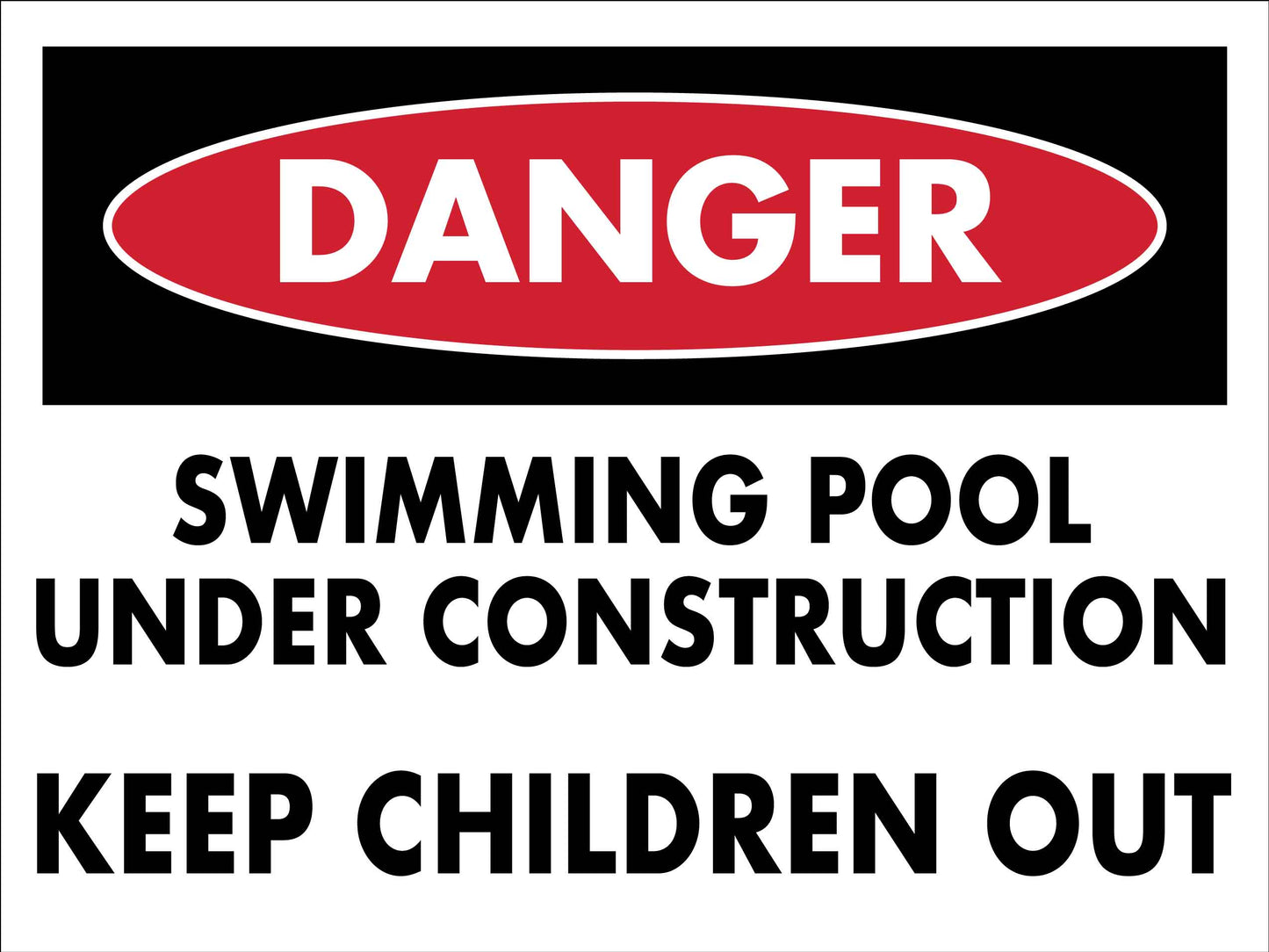 Danger Swimming Pool Under Construction Children Keep Out Sign