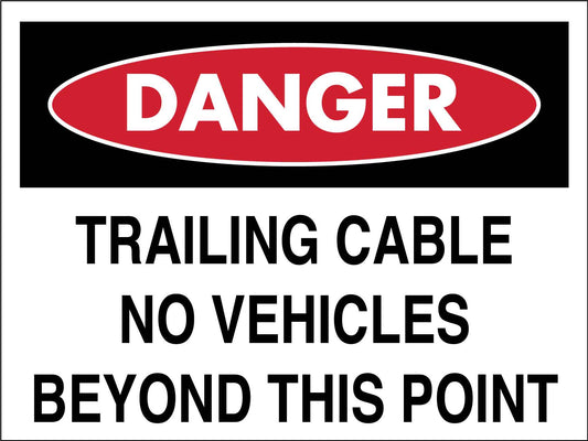 Danger Trailing Cable No Vehicles Beyond This Point Sign