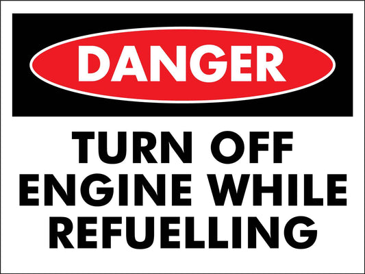 Danger Turn Off Engine While Refuelling Sign