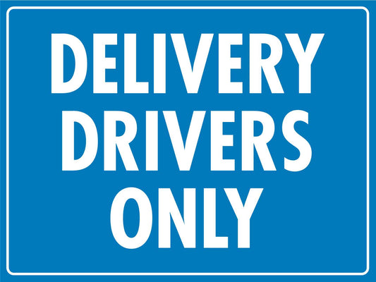 Delivery Drivers Only Sign