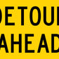 Detour Ahead Long Multi Message Reflective Traffic Sign