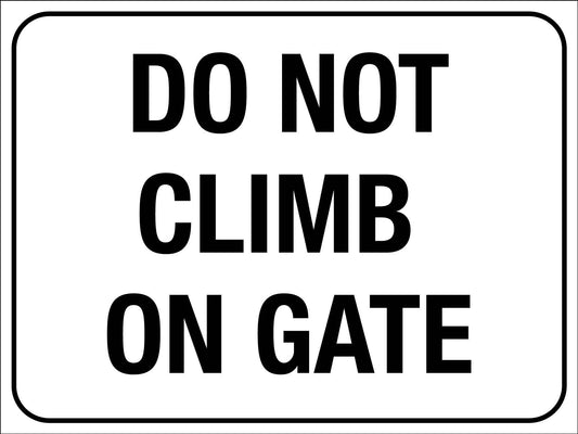 Do Not Climb On Gate Sign