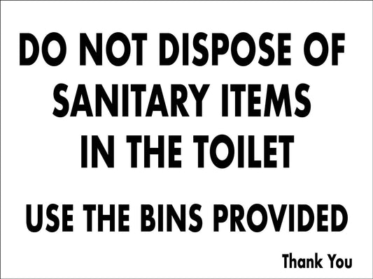 Do Not Dispose Of Sanitary Items In The Toilet Use The Bins Provided Sign