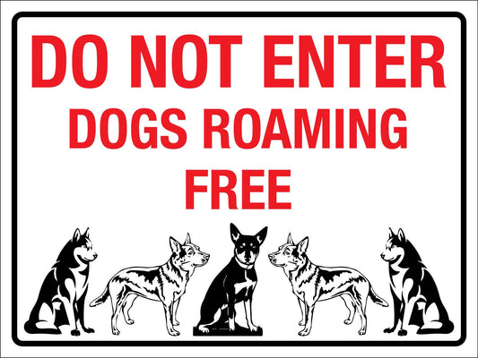 Do Not Enter Dogs Roaming Free Sign