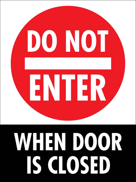 Do Not Enter When Door Is Closed Sign