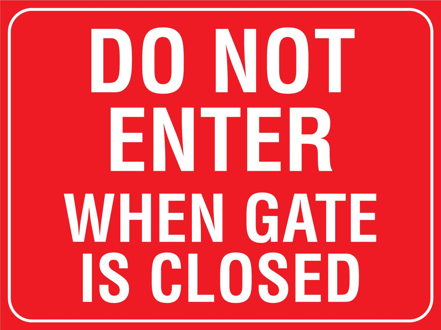 Do Not Enter When Gate Is Closed Sign