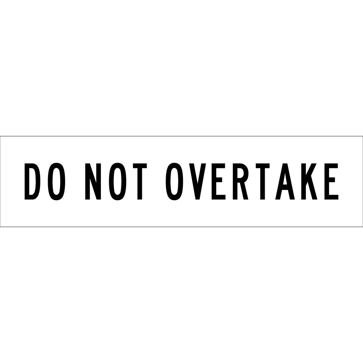 Do Not Overtake White Long Skinny Multi Message Reflective Traffic Sign