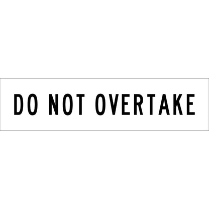 Do Not Overtake White Long Skinny Multi Message Reflective Traffic Sign