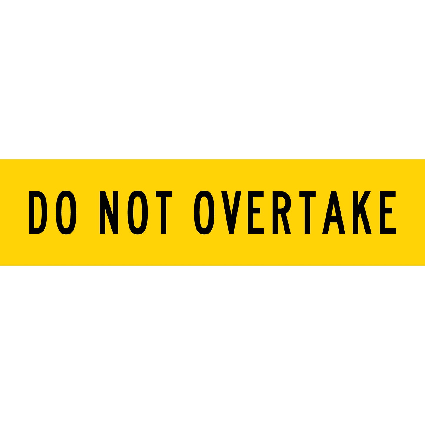 Do Not Overtake Long Skinny Multi Message Reflective Traffic Sign