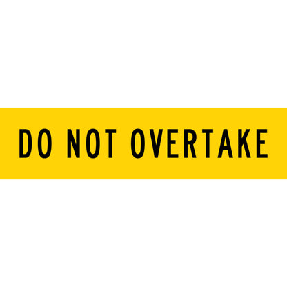 Do Not Overtake Long Skinny Multi Message Reflective Traffic Sign