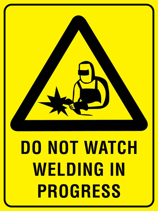 Do Not Watch Welding In Progress Sign
