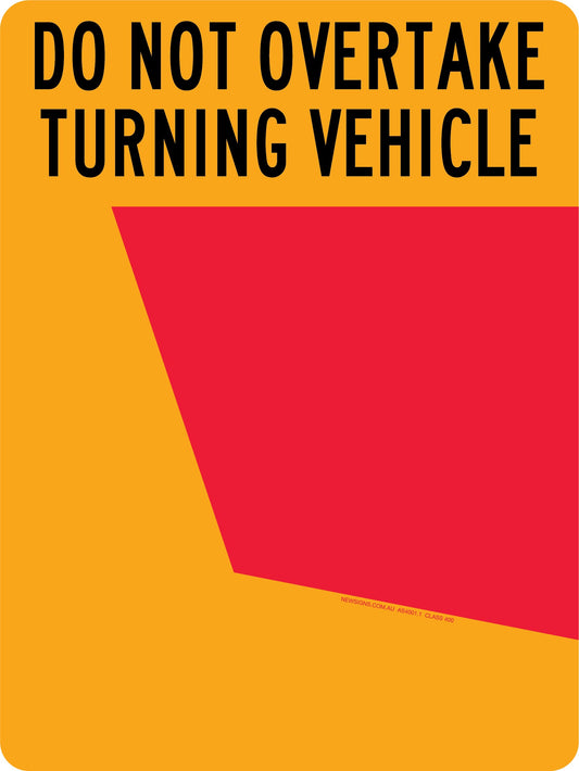Do Not Overtake Turning Vehicle (LHS) 300mm x 400mm Reflective Sign