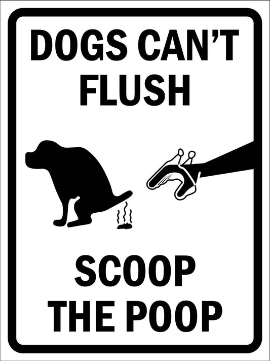 Dogs Can't Flush Scoop The Poop Sign