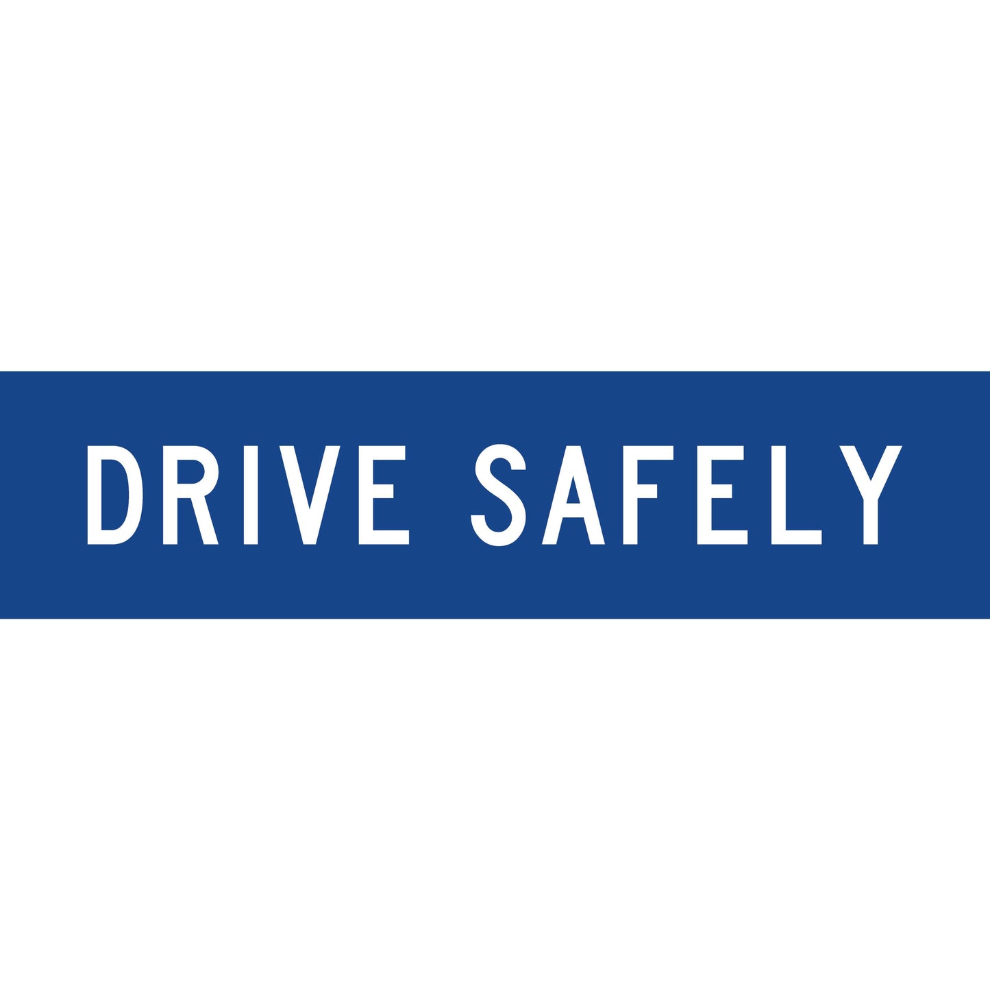 Drive Safely Blue Multi Message Reflective Traffic Sign