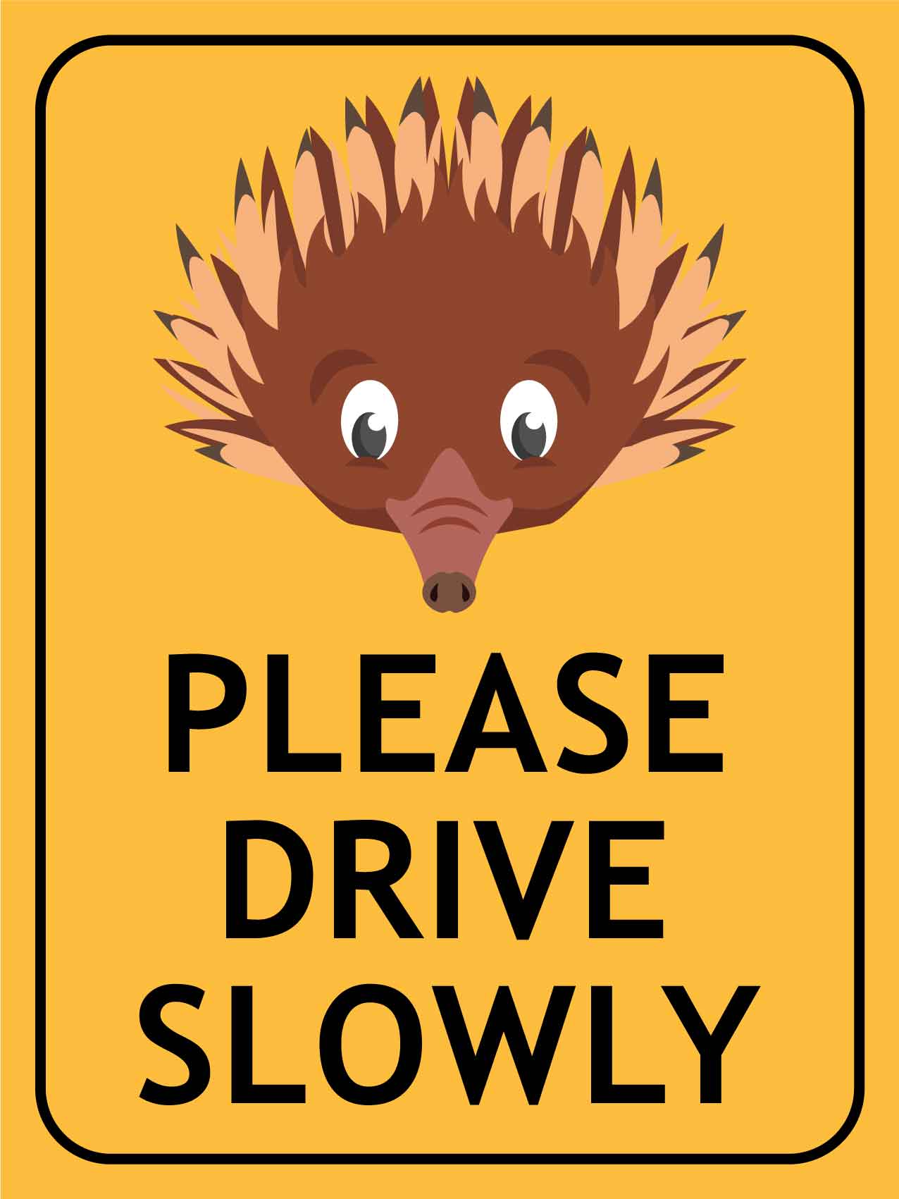 Echidna Face Please Drive Slowly Sign