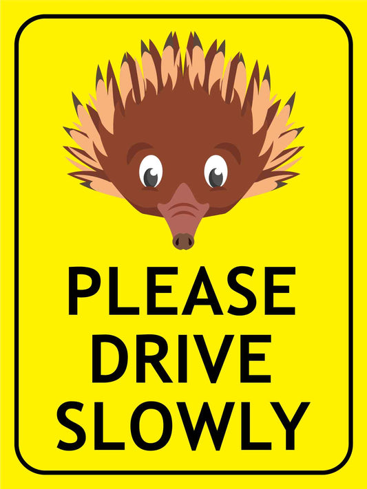 Echidna Face Please Drive Slowly Bright Yellow Sign