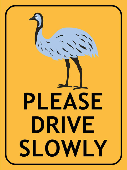 Emu Cartoon Please Drive Slowly Sign