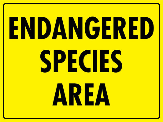 Endangered Species Area Bright Yellow Sign