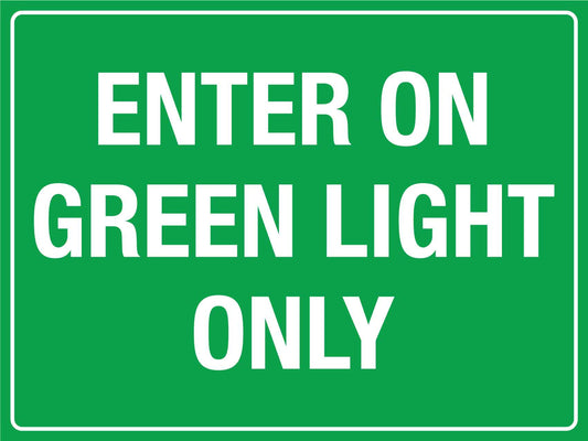 Enter On Green Light Only Sign