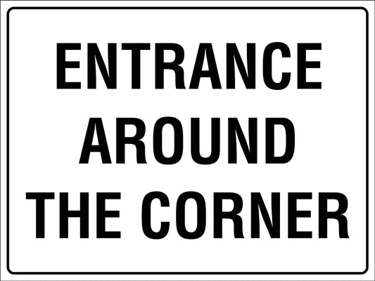 Entrance Around The Corner Sign