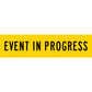 Event in Progress Long Skinny Multi Message Reflective Traffic Sign